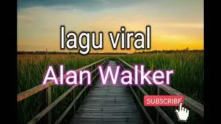 viral, Alan Walker terbaru