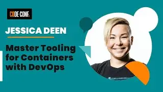 Master Tooling for Containers with DevOps - Jessica Deen from Microsoft