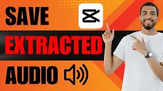 How to Save Extracted Audio in CapCut (2024)