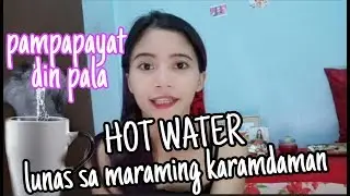 BENEPISYO NG MAINIT NA TUBIG | Natural Medicine