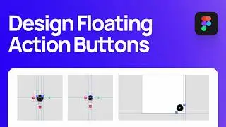 How to Design Floating Action Button Components in Figma | Material Design FAB Components