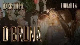 Back to Be – O Bruna – LUDMILLA, 2F, Mousik