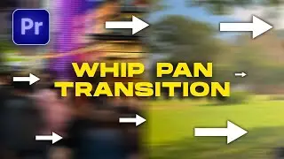 Easy Way to Make Whip Pan Transitions (Premiere Pro Tutorial)