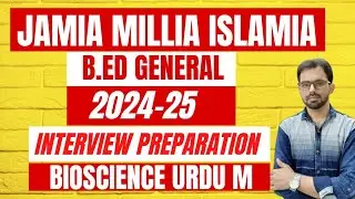 JMI B.Ed Interview Preparation 2024-25 || B.Ed Biosciences Urdu medium || Study Buddy