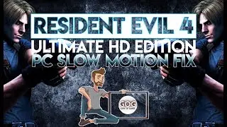 Resident evil 4 ultimate hd edition pc slow motion fix