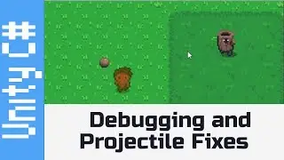 Tips for Debugging and Projectile Fixes - Make a game like Zelda using Unity and C#