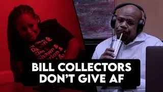 Bill Collectors Don't Give AF
