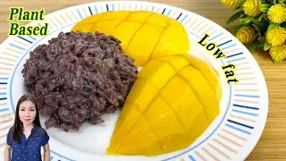 ข้าวเหนียวมะม่วง Low Fat  Mango Sticky Rice | Vegan #PlantBased