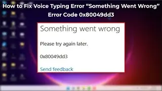 How to Fix Voice Typing Error “Something Went Wrong” on Windows 11