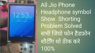 All JioPhone Headphone symbol Show  Shorting Problem Solved  सभी जियो फोन हैडफ़ोन शौर्टीँग शो ठीक करे