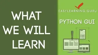 What we will learn? - Python GUI