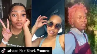 Random Advice For Black Women By Black Women | Black Girl TikTok