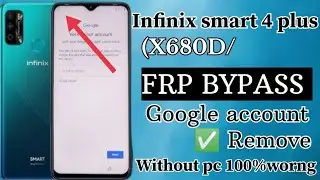 Infinix Smart 4 Plus (X680D) || FRP BYPASS || Android 10/ Without pc Latest update new tricks
