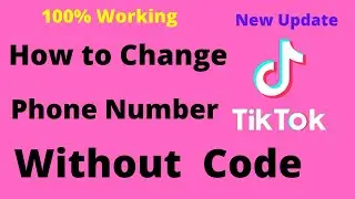 How to Change Phone Number on TikTok Without Verification Code ( 2022 )