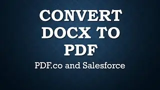 Convert DOCX to PDF - Salesforce and PDF.co