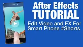 Getting Started How To Use Adobe After Effects To Edit Video for Web and Smart Phone Shorts