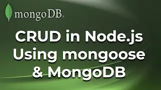 CRUD operations in Node.js using MongoDB and mongoose
