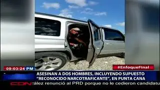 Dos hombres fueron asesinados a tiros en Punta Cana