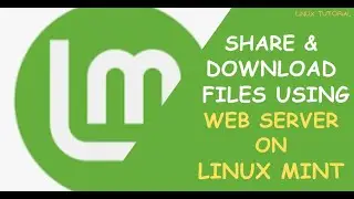 Share/Download Files using Web Server on Linux Mint | Turn Linux Mint into Web Server