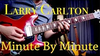 (Larry Carlton) MINUTE BY MINUTE - guitar cover by Vinai T