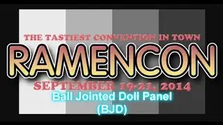 Ramencon 2014 Ball Jointed Doll (BJD) Panel!