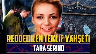Evlilik Teklifinin Yol Açtığı Trajedi: TARA SERINO VAKASI