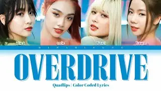 QUADLIPS - Overdrive | Color Coded Lyrics