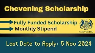 Chevening scholarship | Fully Funded Scholarship | Monthly Stipend | Last date to apply