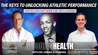 The Keys To Unlocking Athletic Performance With NFL Star Matt Ware and Dr. Lavender