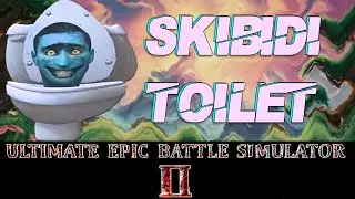 SKIBIDI TOILET FIGHTS WITH EVERYONE Epic Battle Simulator 2 UEBS2