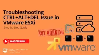 Troubleshooting CTRL+ALT+DEL Issue in VMware ESXi | Step-by-Step Guide  