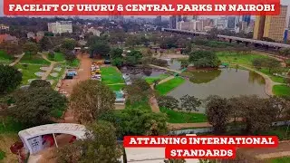 World Class Uhuru Park New Look | Amazing Aerial Views