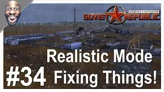 Workers And Resources Soviet Republic - Update 1.0.0.7 Realistic Mode Fixing Things! #34.