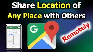How to Share Location of Any Place with Others | ICT Nuggets