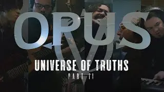 Opus V - Universe of Truths - Part II (Music Video)