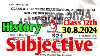 30.8.2024 Class 12th History First Terminal Viral Subjective 2024 | 30 Aug History 12th Subj 2024