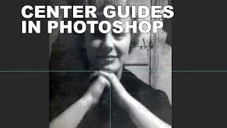 How To Create Center Guides In Photoshop 2023