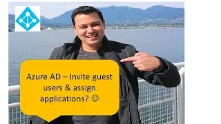 Azure AD - How to invite guest users & assign enterprise applications ?