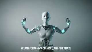 HeartBeatHero - Into Oblivion [Lazerpunk remix]