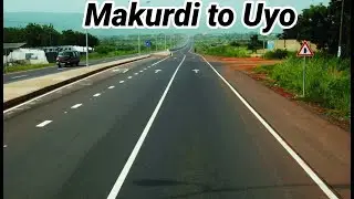 Makurdi to Uyo: Makurdi - Otukpo - Enugu - Okigwe - Umuahia - Ikot Ekpene - Uyo Road Trip