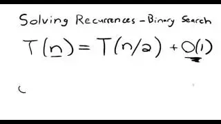 Solving Recurrences Example - Binary Search (Master Method)