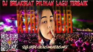 DJ BREAKBEAT KYRA IDJR PILIHAN LAGU TERBAIK 2023 [ 