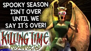 SPOOKY GAMING SEASON ISN'T OVER UNTIL WE SAY IT'S OVER! – Let's Play Killing Time: Resurrected