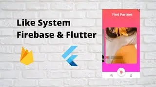 Like System Using Firebase & Flutter