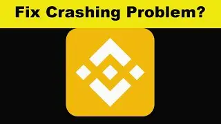 Fix Binance App Keeps Crashing Problem Android & Ios - Binance App Crash Issue