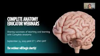 Complete Anatomy Educator Webinar: Sharing successes of teaching and learning with Complete Anatomy