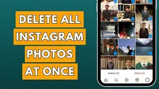 How to Delete All Your Photos on Instagram At Once in 2023 | Delete All Instagram Posts
