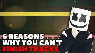6 Reasons Why You Can't Finish Tracks