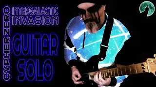 Synthwave Guitar Solo for Cypher Zero's Intergalactic Invasion