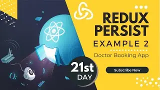 Redux Persist Example 2 | Doctor Booking React JS App | React JS | Day- 21